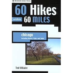 60 Hikes Within 60 Miles: Chicago: Including Aurora, Elgin, and Joliet (60 Hikes Within 60 Miles Chicago: Including Aurora, Elgin, & Joliet)