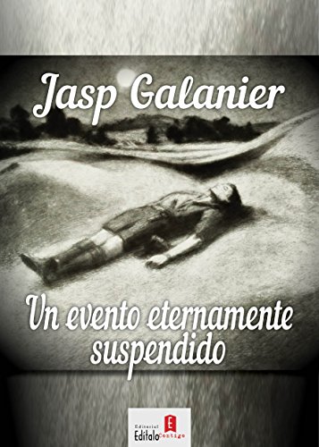 Un evento eternamente suspendido (Spanish Edition), by Jasp Galanier