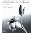 Buenos Aires Madrigal: Argentine Tangos & Italian Madrigals