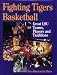 Fighting Tigers Basketball: Great Lsu Teams, Players, and Traditions