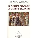La grande strat�gie de l'empire byzantinpar Edward Luttwak