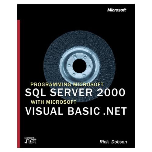 Programming Microsoft SQL Server(TM) 2000 with Microsoft Visual Basic .NET Programming Microsoft SQL Server(TM) 2000 with Microsoft Visual Basic .NET