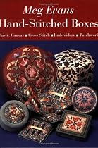 Handstitched Boxes: Plastic Canvas, Cross Stitch, Embroidery, Patchwork