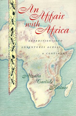 City Travel Guides Discounted  Books : An Affair with Africa: Expeditions And Adventures Across A Continent