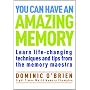 You Can Have an Amazing Memory: Learn life-changin&hellip von Dominic O'Brien