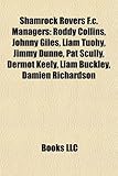 Shamrock Rovers F.C. Managers: Roddy Collins, Johnny Giles, Liam Tuohy, Jimmy Dunne, Pat Scully, Dermot Keely, Liam Buckley, Damien Richardson-