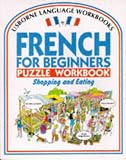 French for Beginners Puzzle Workbook: Shopping and Eating (Usborne Language Workbooks)