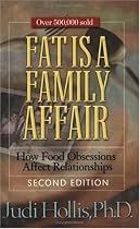 Fat Is a Family Affair, Second Edition: How Food Obsessions Affect Relationships