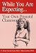 Book While You Are Expecting: Creating Your Own Prenatal Classroom