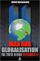 War and Globalisation: The Truth Behind September 11 War and Globalisation: The Truth Behind September 11