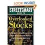The Streetsmart Guide to Overlooked Stocks : A Guide to Investing in the Best Overlooked Stocks for Superior Returns