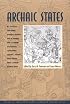Archaic States (School of American Research Advanced Seminar Series)