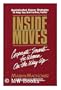 Inside Moves: Corporate Smarts for Women On the Way Up