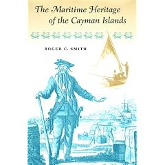 The Maritime Heritage of the Cayman Islands (New Perspectives on Maritime History and Nautical Archaeology)