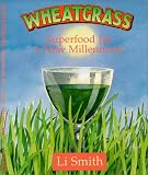 cover of Wheatgrass : Superfood for a New Millennium