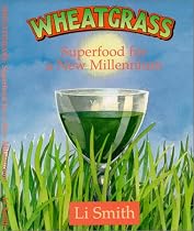 Wheatgrass: Superfood for a New Millennium