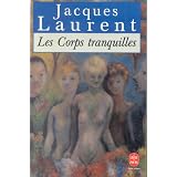 Les corps tranquillespar Jacques Laurent