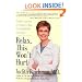 Relax, This Won't Hurt: Painless Answers to Women's Most Pressing Health Questions