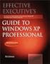 Effective Executive's Guide to Windows XP Professional