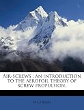 Air-screws: an introduction to the aerofoil theory of screw propulsion,