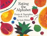 EATING THE ALPHABET: Fruits & Vegetables from A to Z