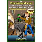 The Picksnetwork.com Professional Handicapper Edition: Receive All My Top Rated Sports Picks For Life And Start Spanking Your Bookie ~ Harry J. Misner