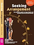 Seeking Arrangement: The Definitive Guide to Sugar Daddy and Mutually Beneficial Relationships