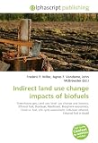 Indirect land use change impacts of biofuels: Greenhouse gas, Land use, land- use change and forestry, Ethanol fuel, Biodiesel, Rainforest, Biosphere economics, ... Cellulosic ethanol, Ethanol fuel in Brazil