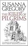The Killer of Pilgrims (Matthew Bartholomew Chronicles (Sphere Paperback))