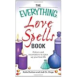Everything Love Spells Book: Spells, incantations, and potions to spice up your love life (Everything (New Age))