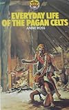 Everyday life of the pagan Celts