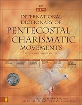New International Dictionary of Pentecostal and Charismatic Movements, The