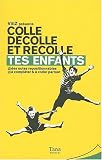 TES ENFANTS - COLLE D�COLLE ET RECOLLE