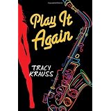 Play It Againby Tracy Krauss