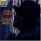 Keep on Steppin': The Best of Junior Wells