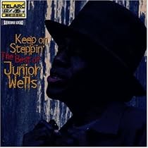 Keep on Steppin': The Best of Junior Wells