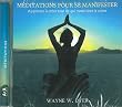 M�ditations pour se manifester - Apprenez � cr�er tout ce qui vous tient � coeur - Livre Audio