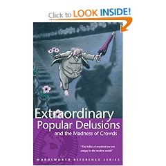 Extraordinary Popular Delusions and the Madness of Crowds (Wordsworth Reference)