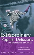Extraordinary Popular Delusions and the Madness of Crowds (Wordsworth Reference)