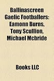 Produkt-Bild: Ballinascreen Gaelic Footballers: Amonn Burns, Tony Scullion, Michael McBride