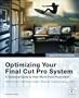 Apple Pro Training Series: Optimizing Your Final Cut Pro System