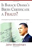 Is Barack Obama's Birth Certificate a Fraud?: A Computer Guy Examines The Evidence For Forgery