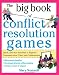 The Big Book of Conflict Resolution Games: Quick, Effective Activities to Improve Communication, Trust and Collaboration (Big Book Series)