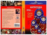 Matryoshka Doll...A Symbol of Russian Folk Art