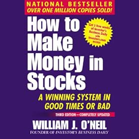 How to Make Money in Stocks: A Winning System in Good Times or Bad