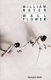 Wallflower par Bayer