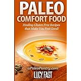 paleo comfort food healing gluten free recipes that make you feel good paleo diet solution series