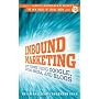 Inbound Marketing: Get Found Using Google, Social Media, and Blogs