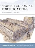 Spanish Colonial Fortifications in North America 1565-1822 (Fortress)