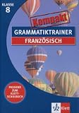 Grammatiktrainer kompakt: Franz�sisch 8. Klasse - 